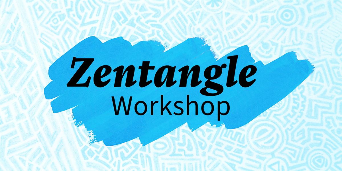 Zentangle Workshop