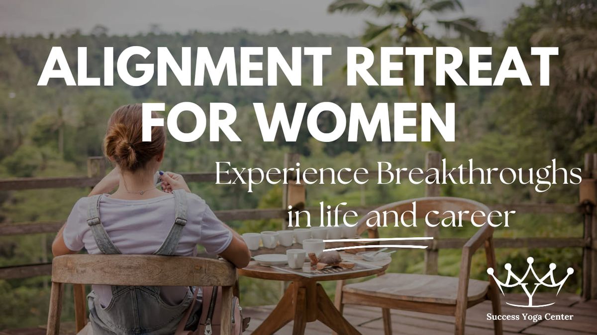 Energy Alignment and Success Retreat for Women