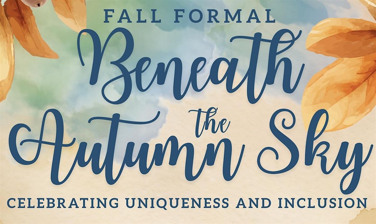 Beneath the Autumn Sky: A Fall Formal Celebrating Uniqueness  and Inclusion