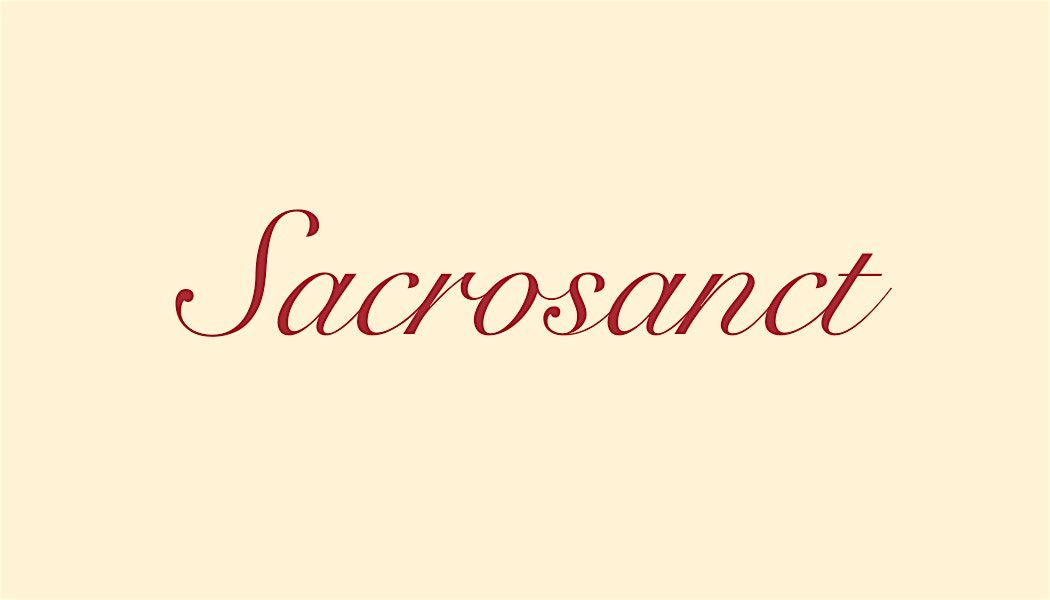 Sacrosanct Grand Opening