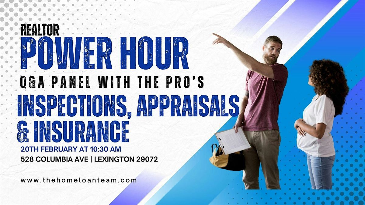 Realtor Power Hour: Inspection, Appraisal & Insurance Secrets Revealed