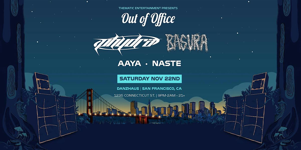 Out of Office #23: PHYDRA, BASURA, AAYA, & NASTE