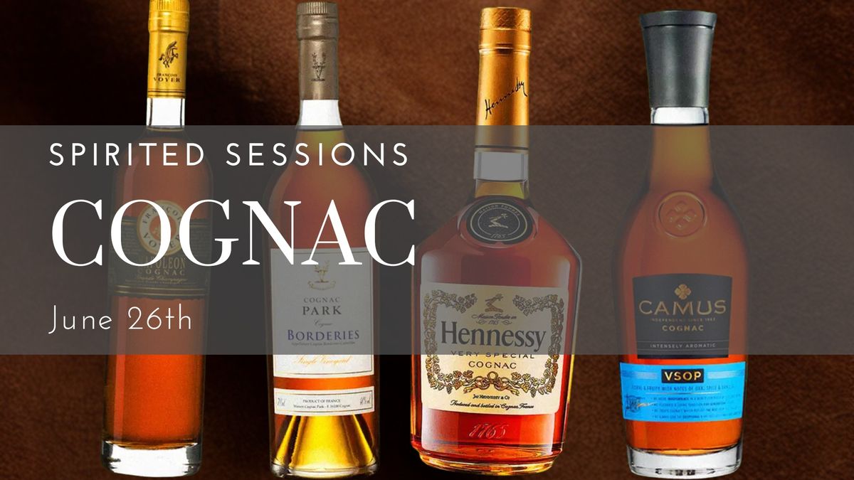 Spirited Sessions presents Cognac 