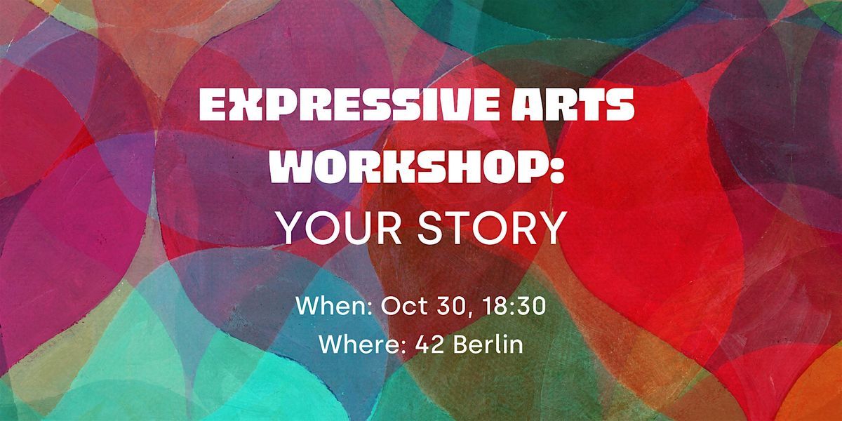 Expressive Arts Workshop: Your Story