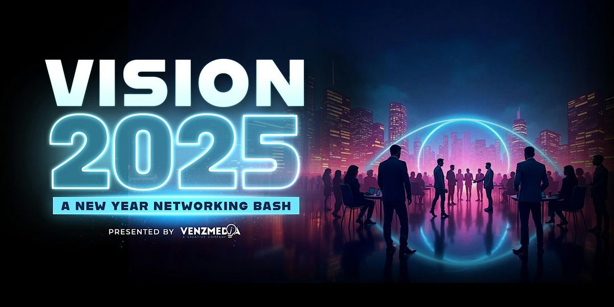 Vision 2025: A New Year Networking Bash