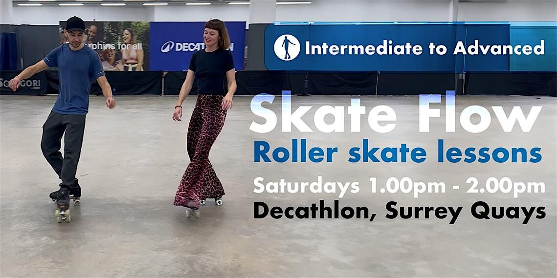 Roller Skate Flow - Intermediate to Advanced lessons - Saturdays 1 - 2pm