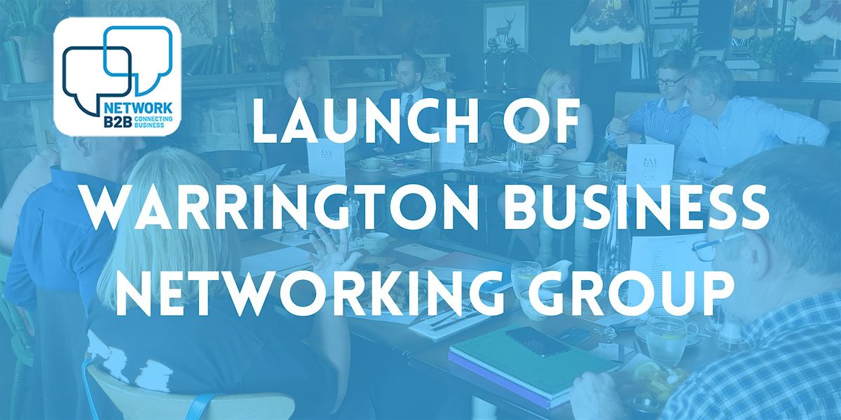 Launch of Warrington Business Networking Group