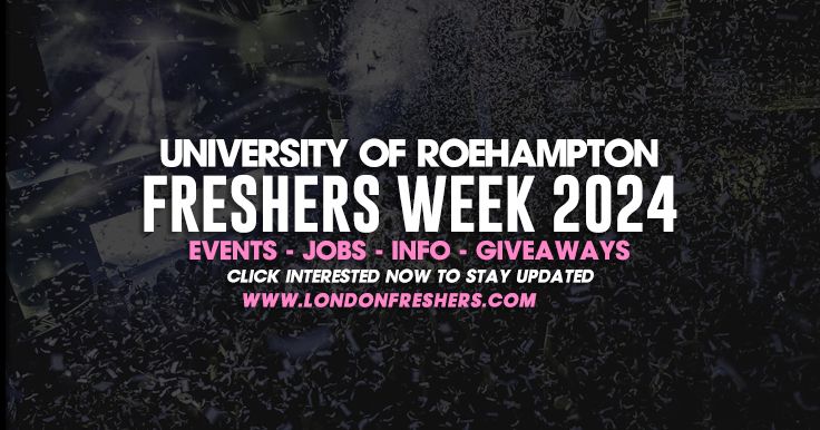 University of Roehampton Freshers Week 2024 - Guide Out Now!