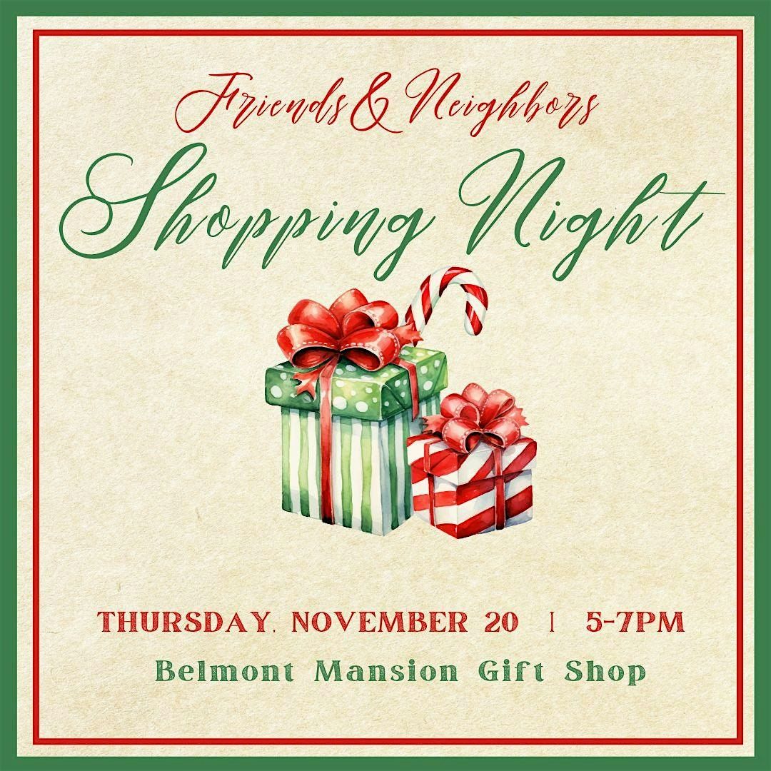 Friends & Neighbors Shopping Night at Belmont Mansion