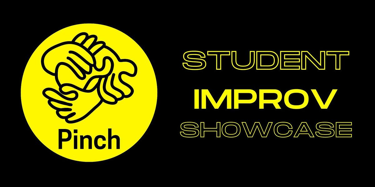 Pinch Improv: Student Showcase & Jam