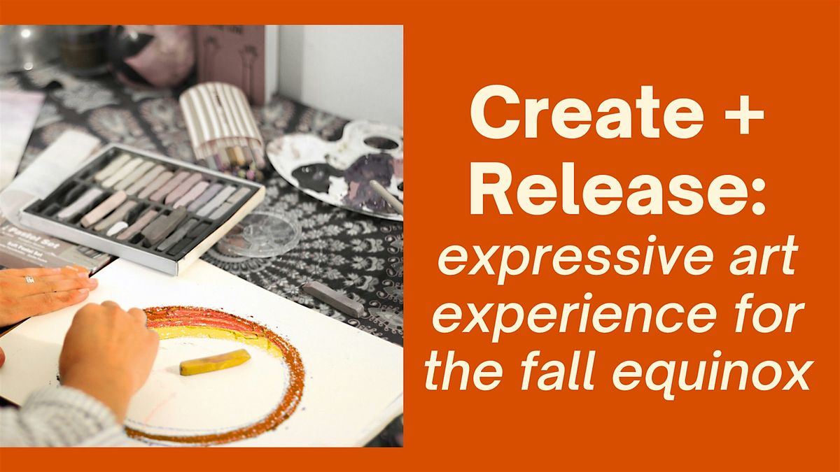 Fall Equinox Create + Release Expressive Art Workshop