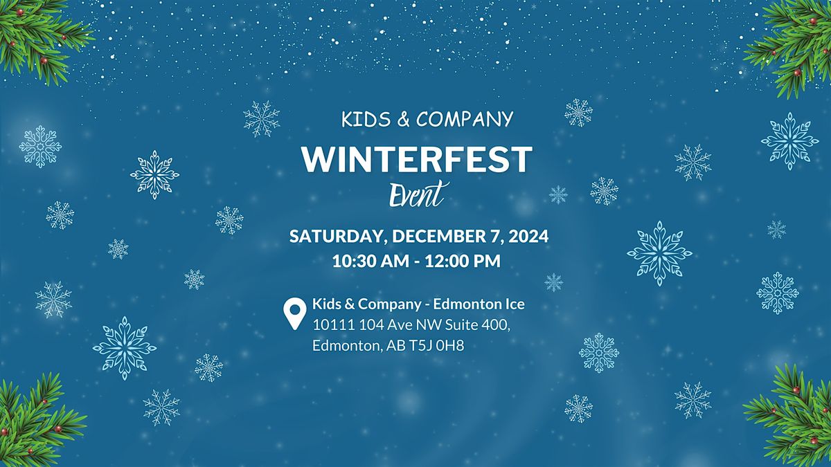 Winter Fest Event at Kids & Company - Edmonton Ice