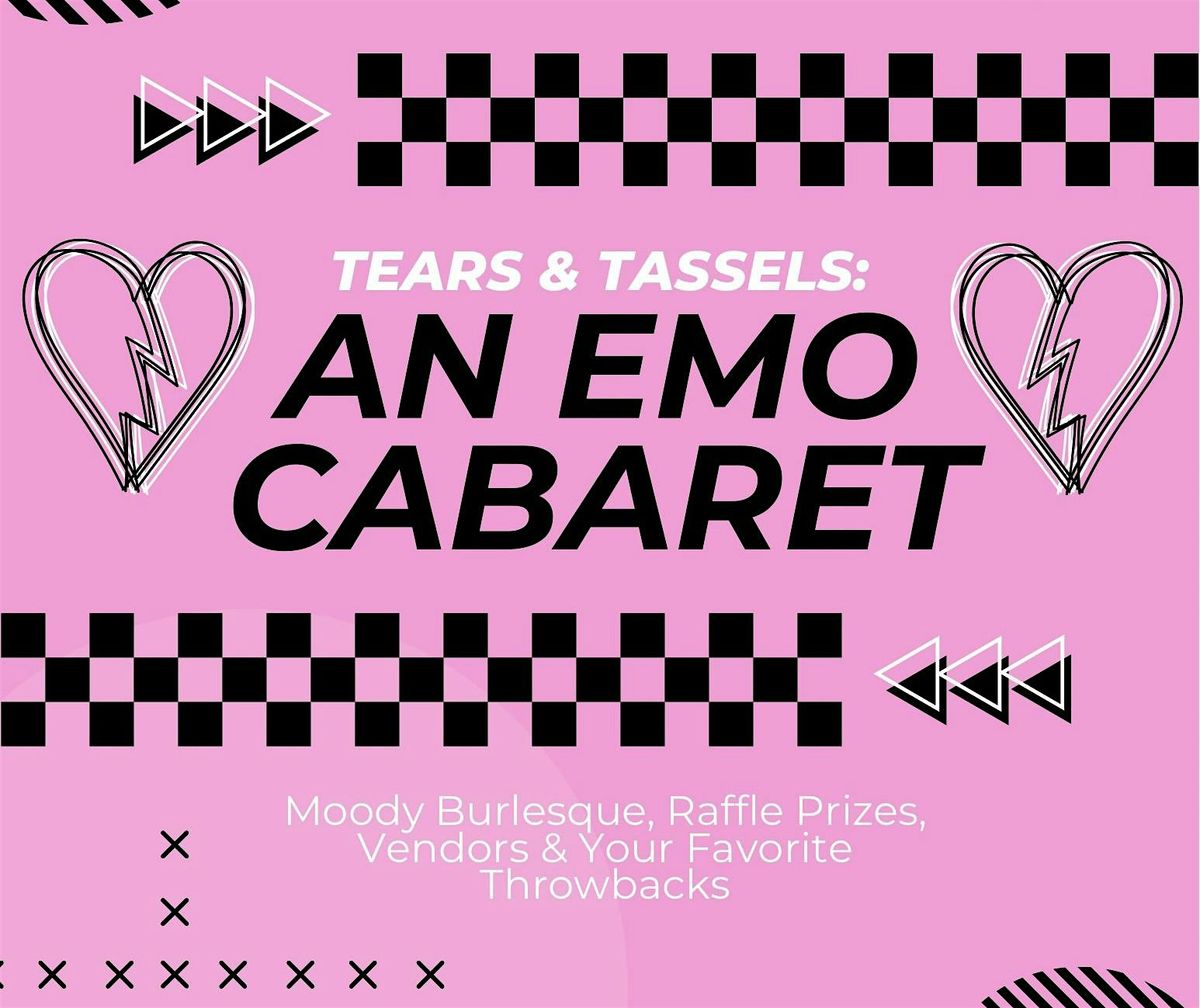 \u2728Tears & Tassels: An Emo Cabaret