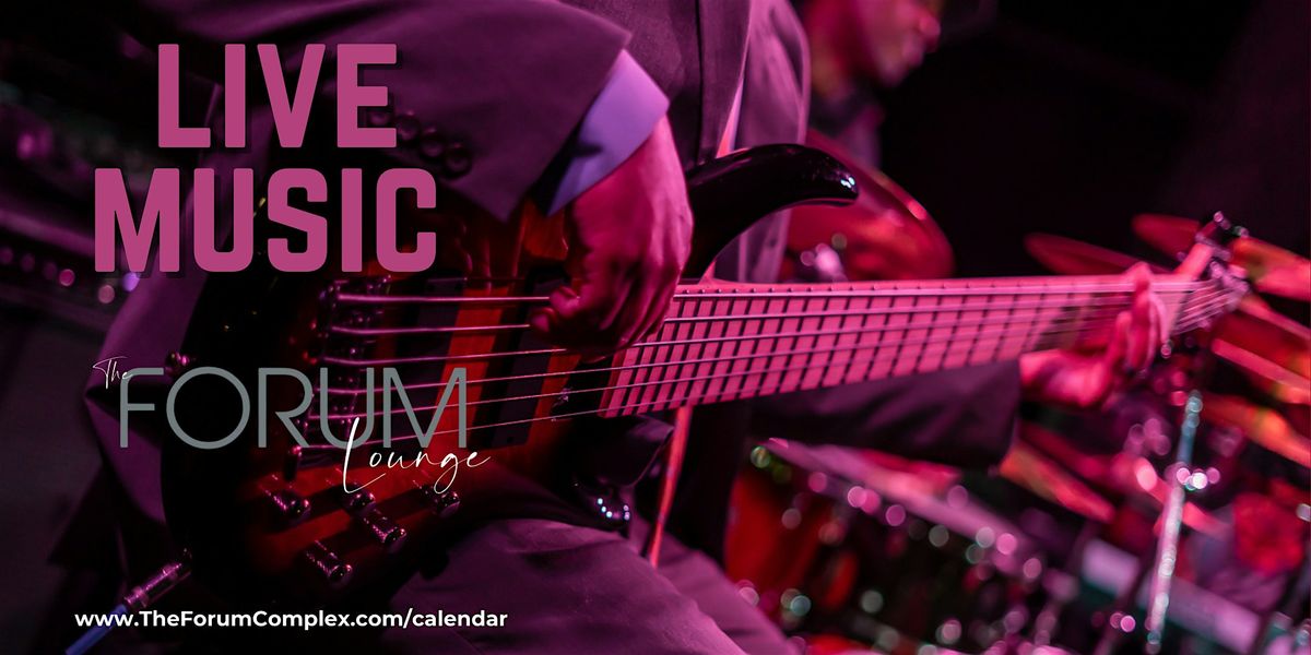 Live Music at The Forum Lounge