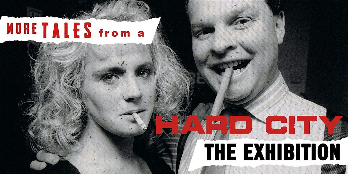 (More) Tales from a Hard City Exhibition