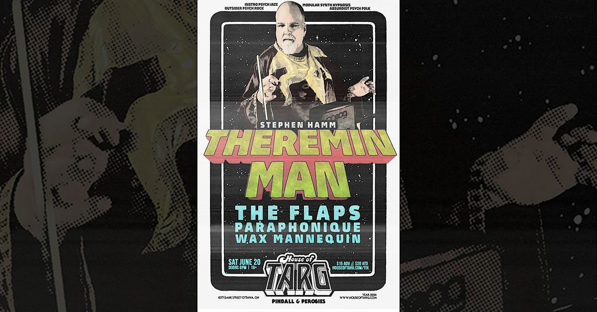 STEPHEN HAMM THEREMIN MAN + The Flaps + Paraphonique + Wax Mannequin