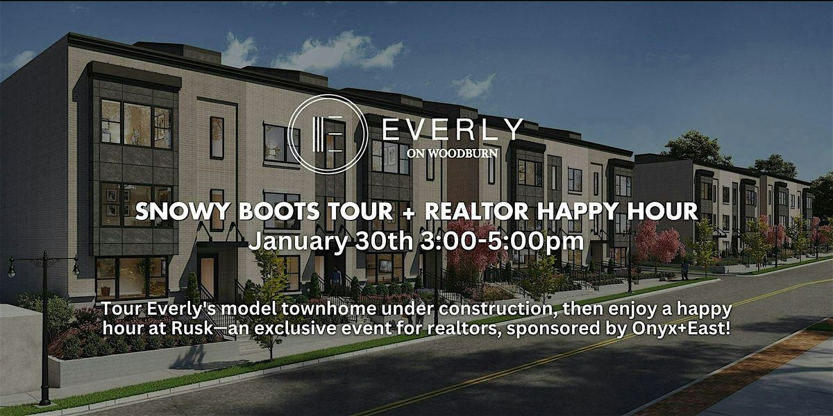 Everly Snowy Boots Tour + Realtor Happy Hour