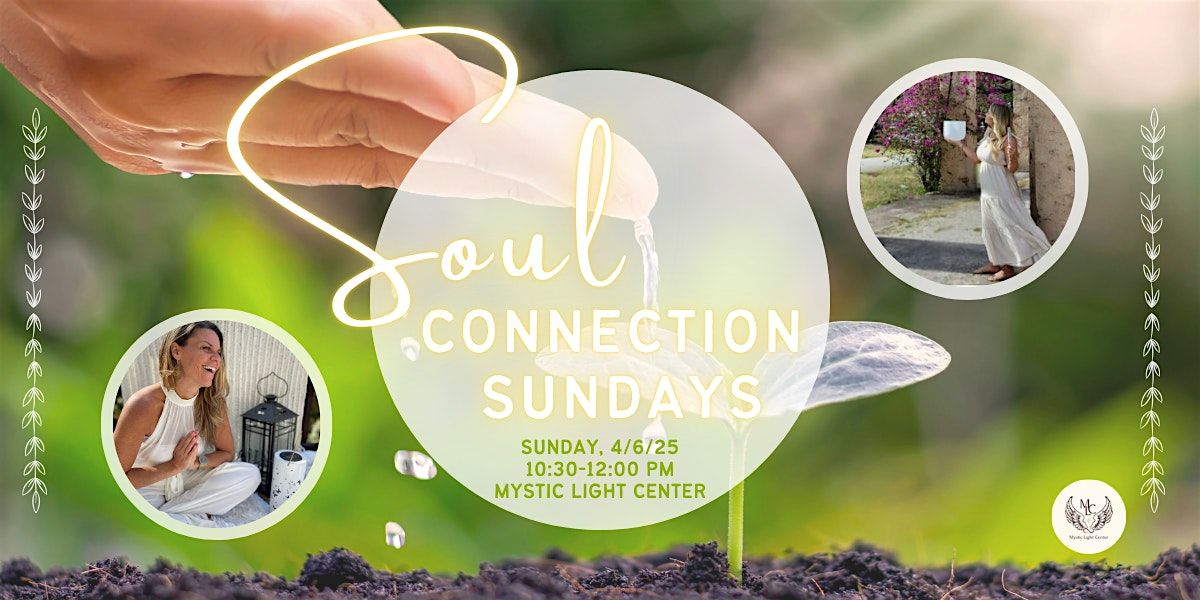 Soul Connection Sunday: April Flourish