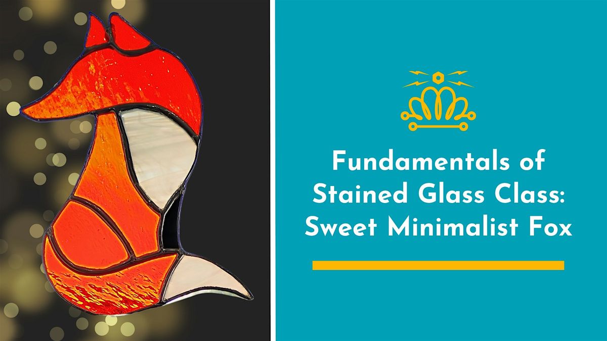 Fundamentals of Stained Glass: Sweet Minimalist Fox