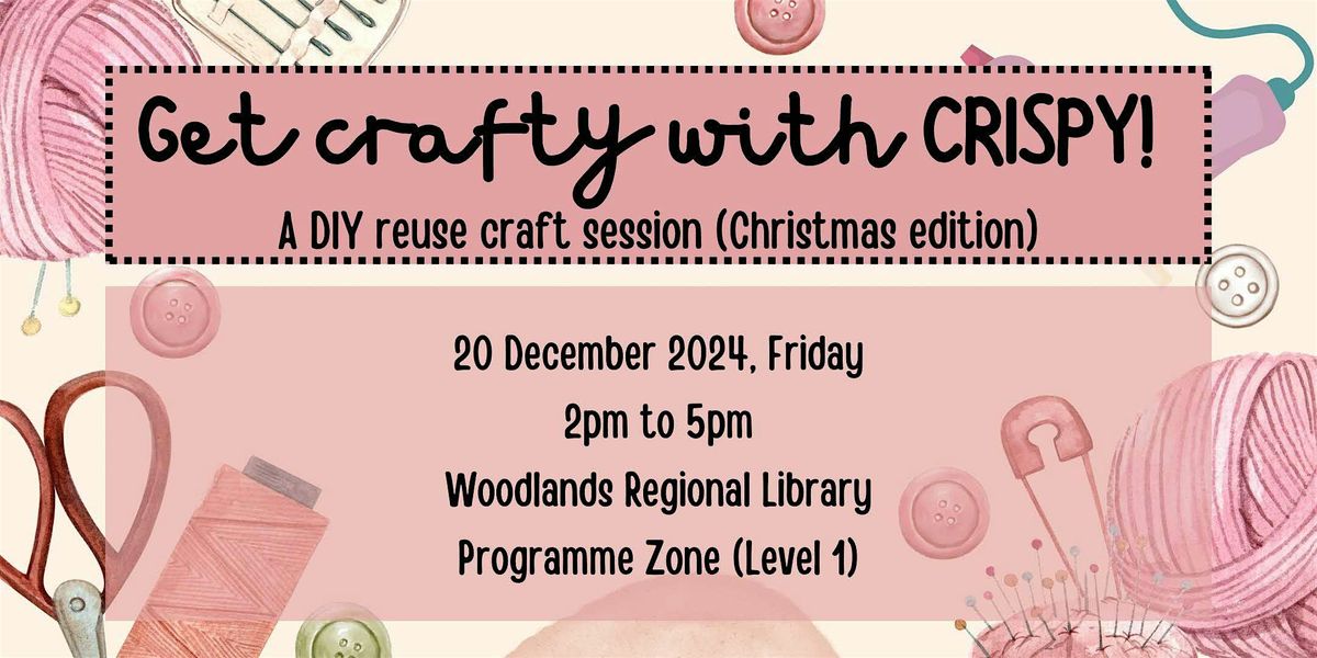 Get crafty with CRISPY!: A DIY reuse craft session (Christmas edition)