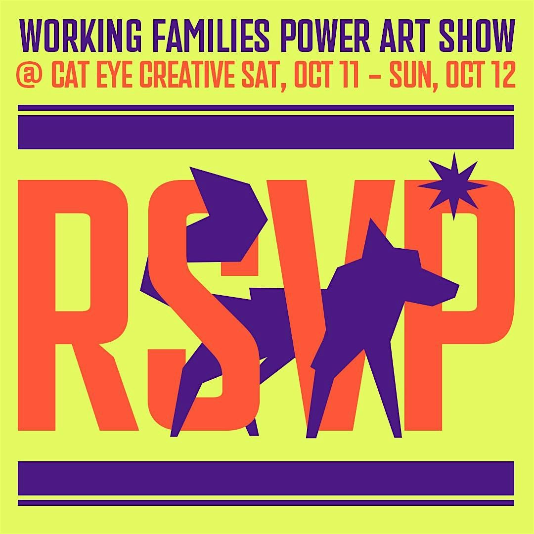 Working Families Power Art Show  @ Cat Eye Creative