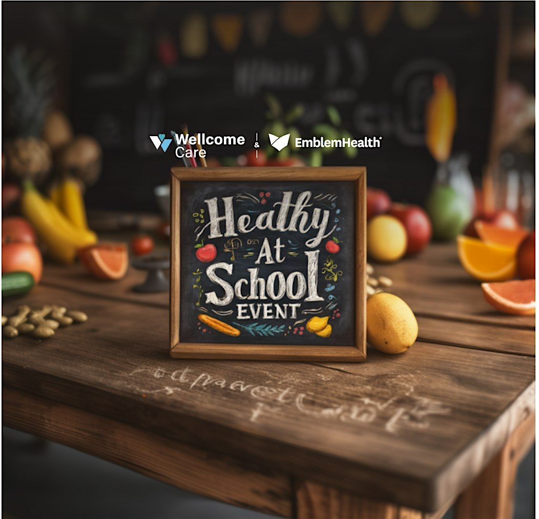 Wellcome Care Medical and EmblemHealth \u2014 Healthy At School Event