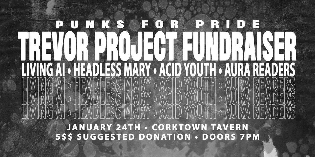 PUNKS FOR PRIDE - Trevor Project Benefit Show Ft. Headless Mary, Living AI, Acid Youth, Aura Readers