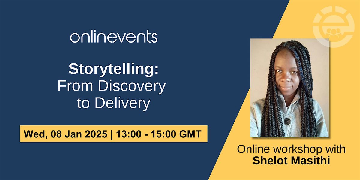 Storytelling: From Discovery to Delivery - Shelot Masithi