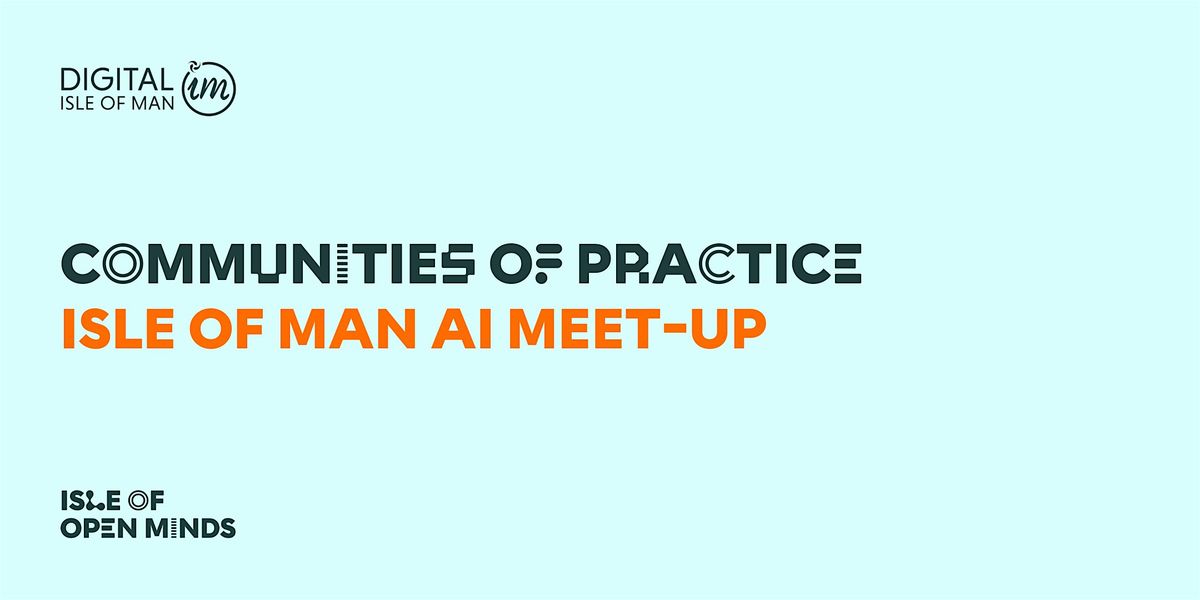 Communities of Practice: Isle of Man AI Meet-up