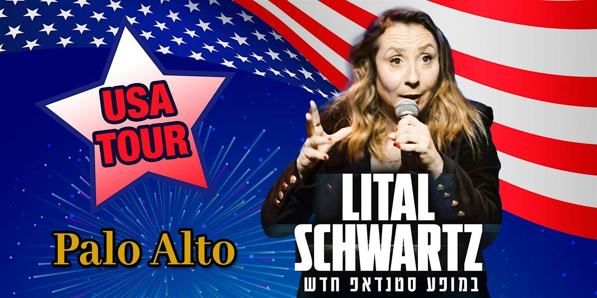 Lital Schwartz in a New Stand-Up Comedy in Palo Alto