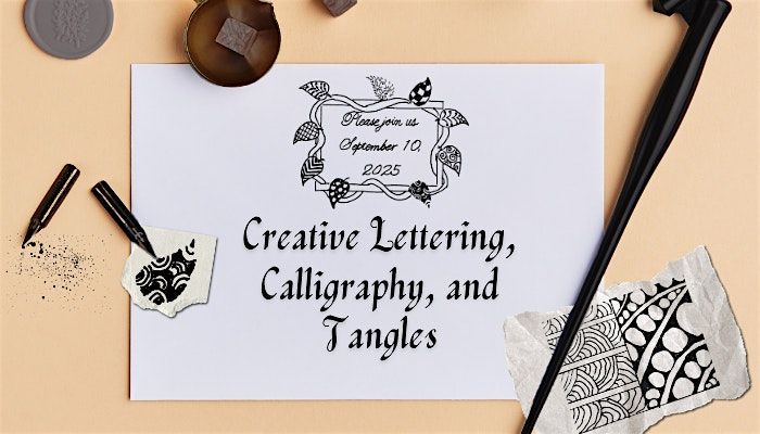 Creative Lettering, Calligraphy, and Tangles