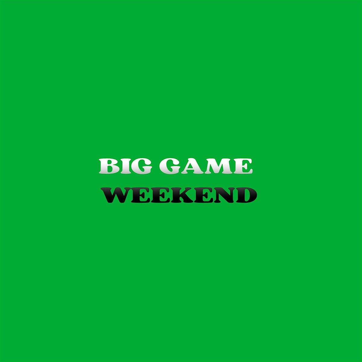 Big Game Weekend Saturday (Nightclub)