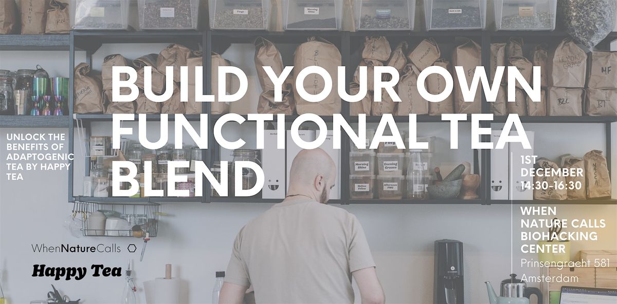 Build Your Own Functional Tea Blend: Unlock the Benefits of Adaptogenic Tea