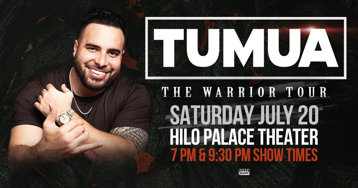 Tumua: The Warrior Tour - Hilo - THIRD SHOW ADDED!