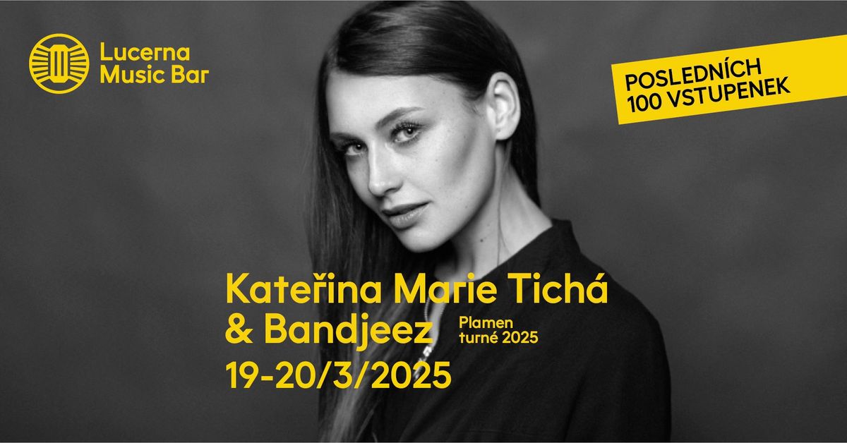 Kate\u0159ina Marie Tich\u00e1 & Bandjeez | Lucerna Music Bar \u2013 VYPROD\u00c1NO