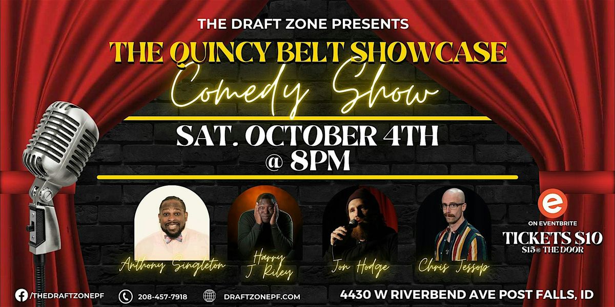 The Quincy Belt Showcase Comedy Show @ The Draft Zone!