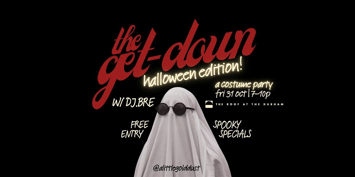 The Get Down | Halloween Edition! | The Roof at The Durham
