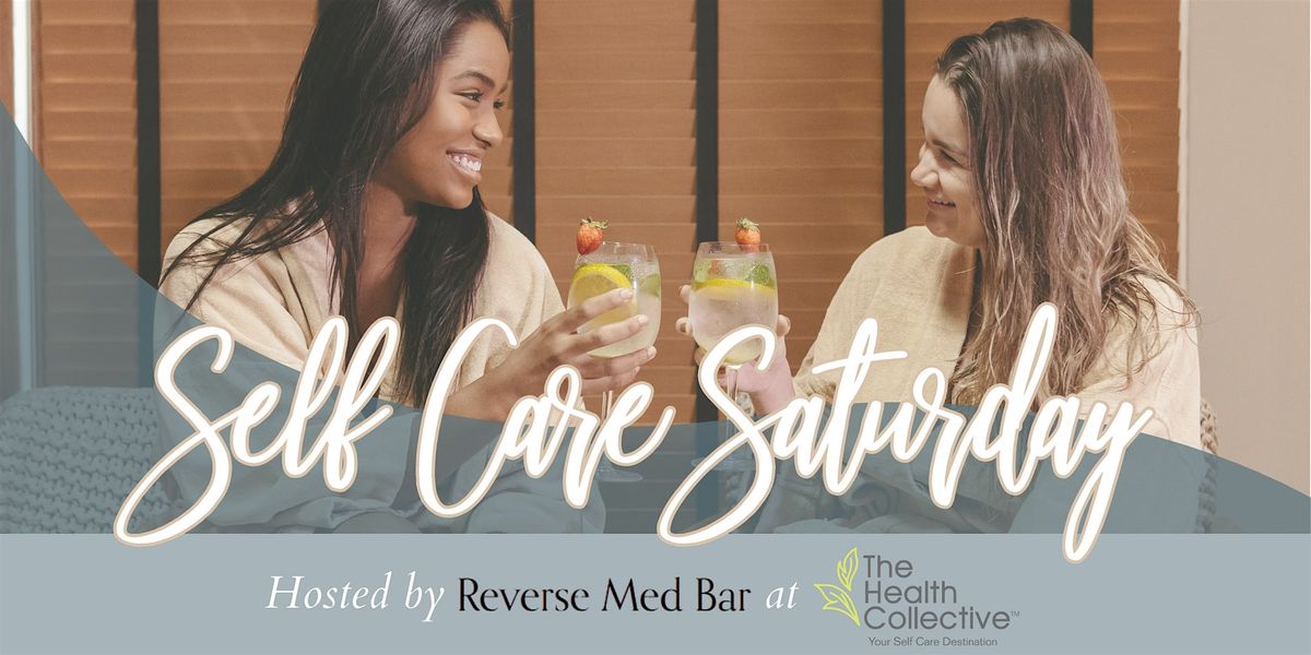 Self Care Saturday with Reverse Med Bar at The Health Collective
