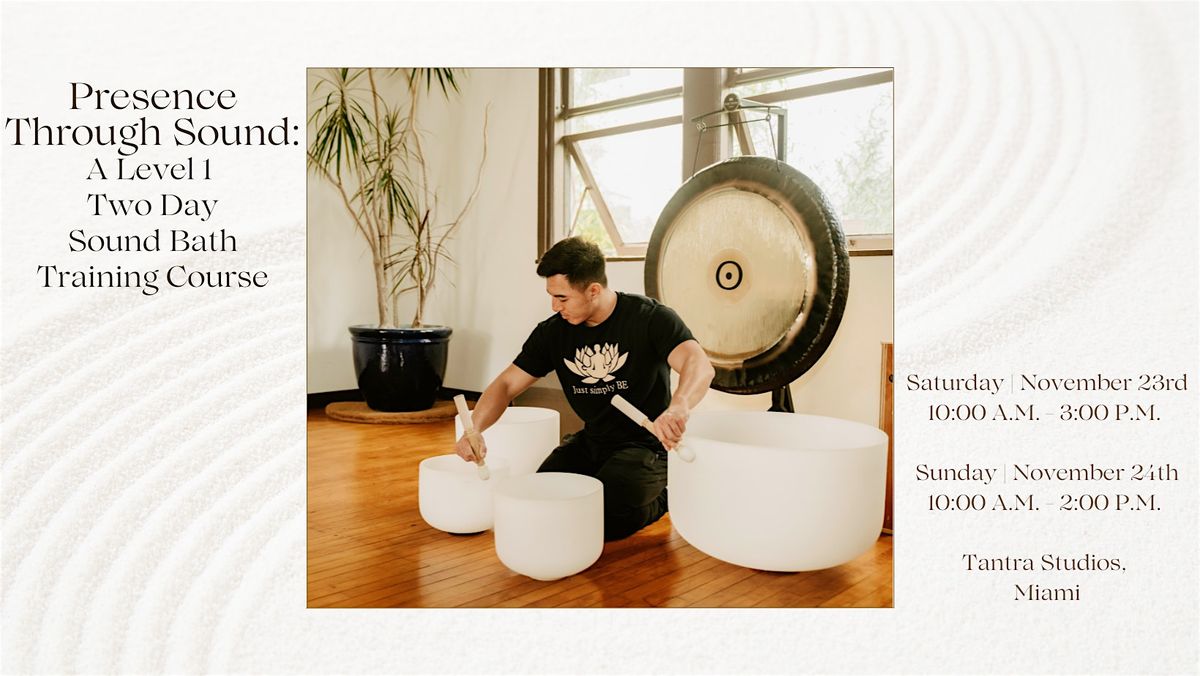 Presence Through Sound: Level 1 Sound Bath Training Course (Miami, FL)