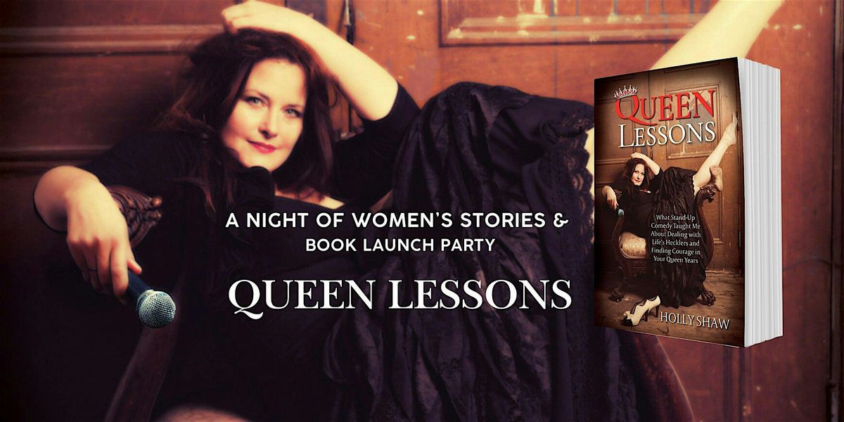 Queen Lessons: A Night of Women's Stories and Book Launch Party
