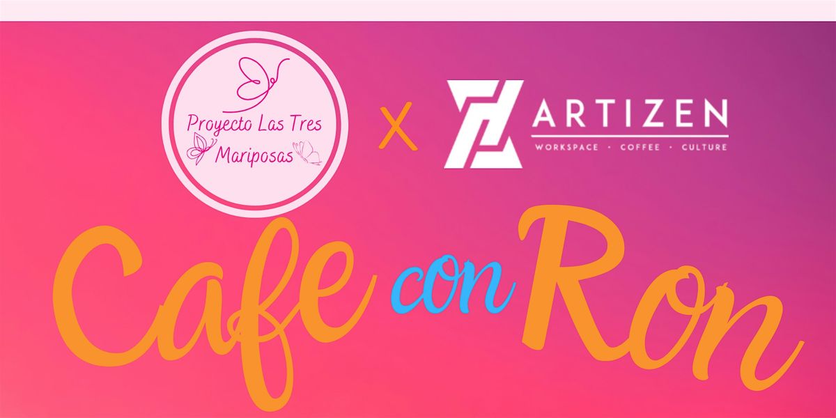 Cafe con Ron Day Party Fundraiser for Proyecto Las 3 Mariposas