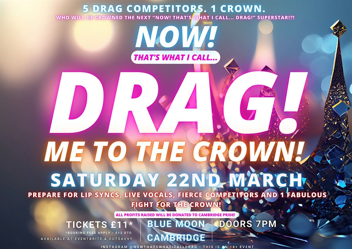 NOW! That's What I Call...DRAG! Me To The Crown! Cambridge!