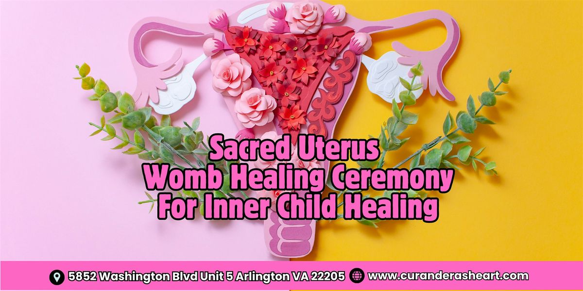 SACRED UTERUS WOMB HEALING CEREMONY FOR INNER CHILD HEALING