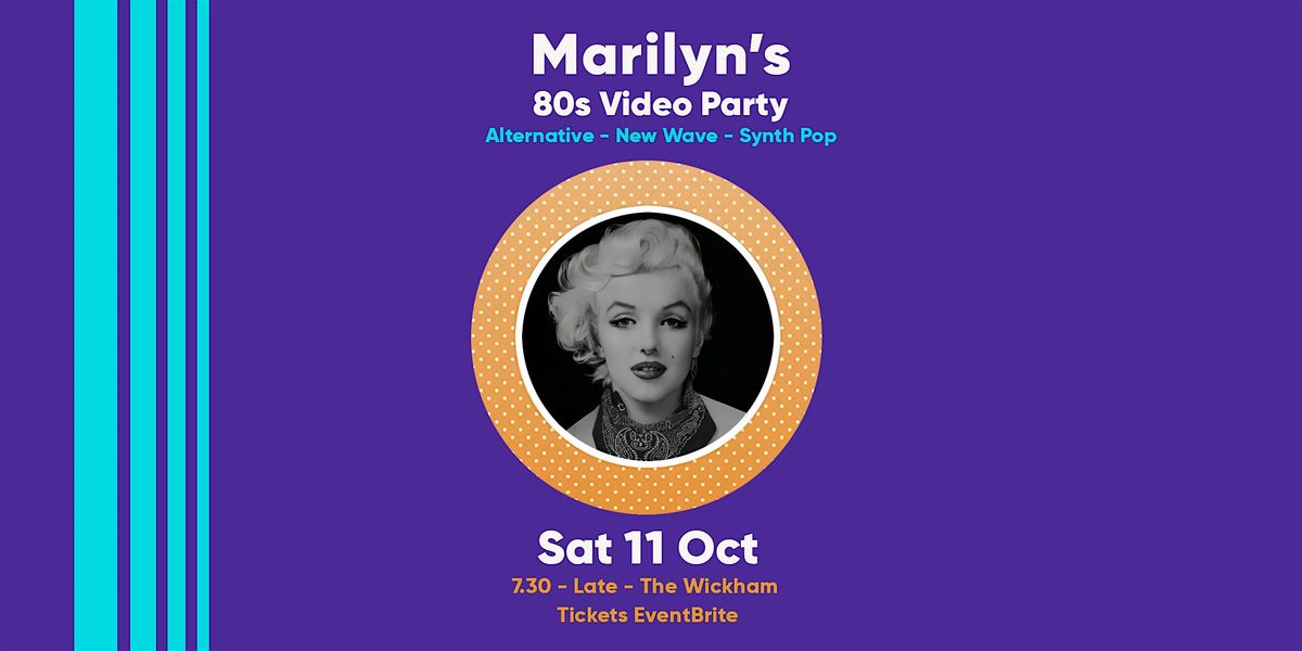 Marilyn's 80s Video Party Sat 11 Oct