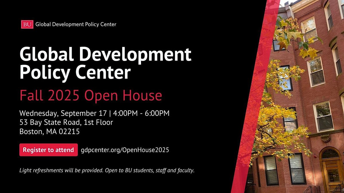 Global Development Policy Center \u2013 Fall 2025 Open House