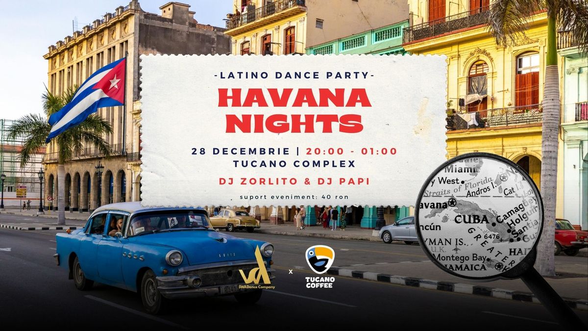 Havana Nights | Latino Dance Party | 28 decembrie 2024