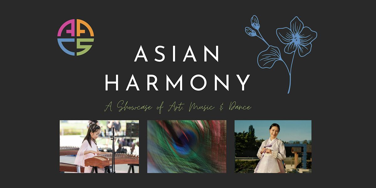 Asian Harmony: A Showcase of Art, Music & Dance