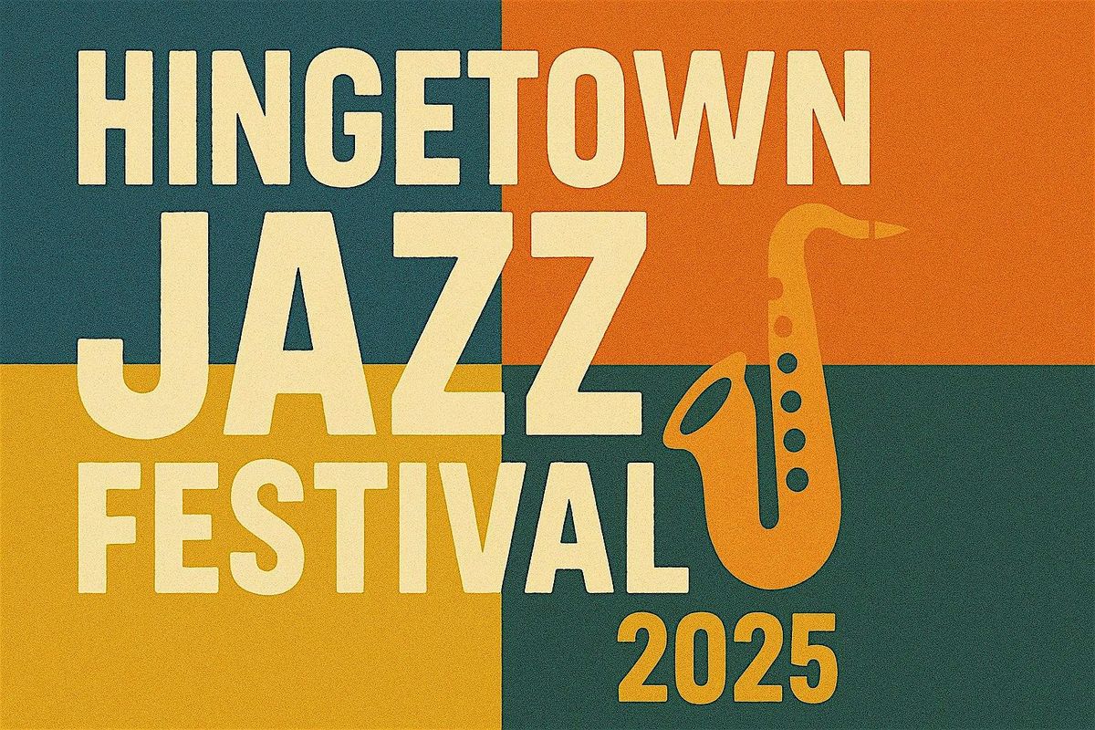 Hingetown Jazz Festival 2025