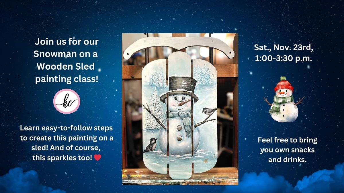 Snowman Wooden Sled Painting Class, Sat., Nov. 23rd, 1:00-3:30