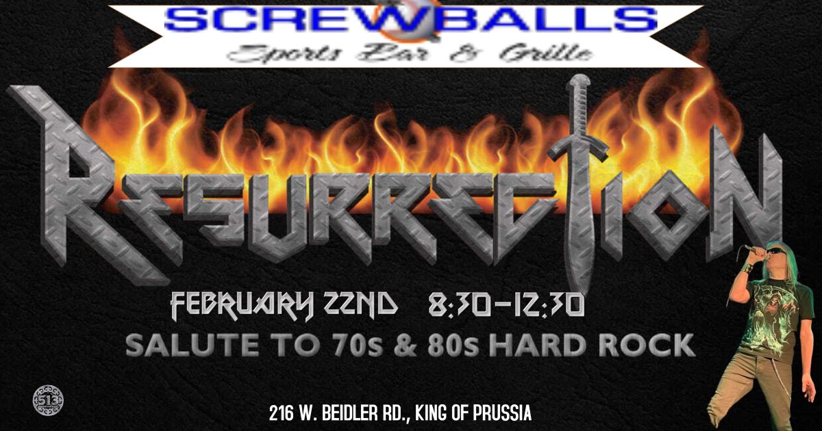 Screwballs welcomes the return of Resurrections salute to 70's and 80's Hard Rock!